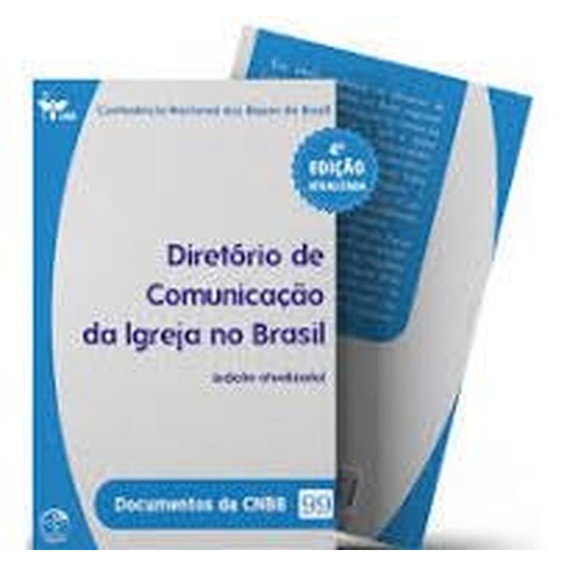 Documentos da CNBB 99 - 4ª edicao: diretorio da comunicacao da igreja no br