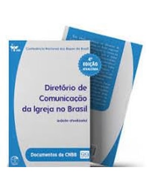 Documentos da CNBB 99 - 4ª edicao: diretorio da comunicacao da igreja no br
