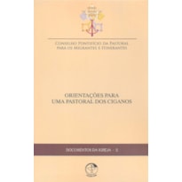 Documentos da igreja 02: orientacoes para uma pastoral dos cigano