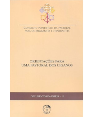 Documentos da igreja 02: orientacoes para uma pastoral dos cigano