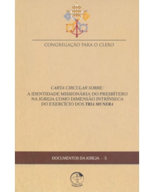 Documentos da igreja 05: a identidade missionaria do presbitero n