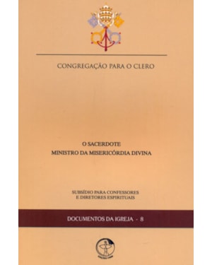 Documentos da igreja 08: o sacerdote ministro da misericordia div