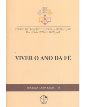 DOCUMENTOS DA IGREJA 11 - VIVER O ANO DA FE