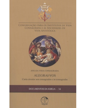 Documentos da igreja 14: alegrai vos carta circular aos consagrad