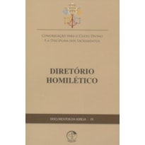 DOCUMENTOS DA IGREJA 19 - DIRETORIO HOMILETICO