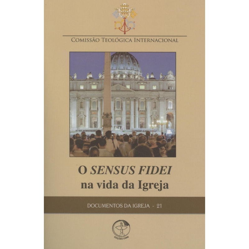 Documentos da igreja 21: o sensus fidei na vida da igreja