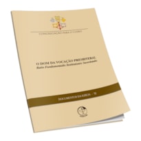 DOCUMENTOS DA IGREJA 32 - O DOM DA VOCAÇÃO PRESBITERAL - RATIO FUNDAMENTALIS INSTITUTIONIS SACERDOTALIS