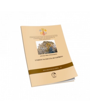DOCUMENTOS DA IGREJA 34 - UNIDOS NA ESCUTA DO ESPÍRITO -