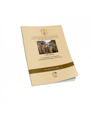 DOCUMENTOS DA IGREJA 36 - ANUNCIAI AOS CONSAGRADOS E ÀS CONSAGRADAS TESTEMUNHAS DO EVANGELHO ENTRE OS POVOS