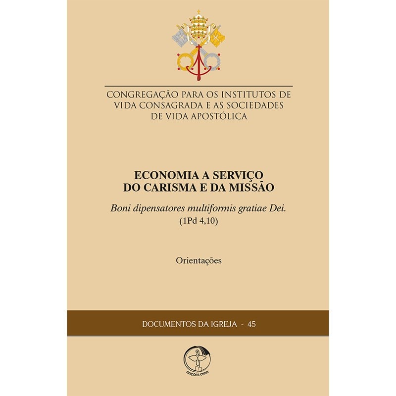 DOCUMENTOS DA IGREJA 45 - ECONOMIA A SERVIÇO DO CARISMA E DA MISSÃO