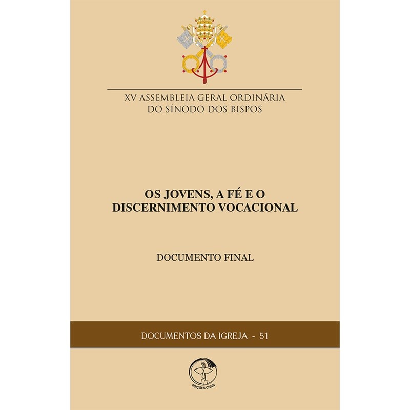 DOCUMENTOS DA IGREJA 51 - OS JOVENS A FÉ E O DISCERNIMENTO VOCACIONAL