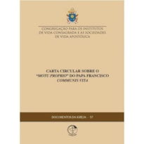 DOCUMENTOS DA IGREJA 57 - CARTA CIRCULAR SOBRE O MOTU PRÓPRIO DO PAPA FRANCISCO COMMUNIS VITA