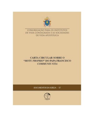 DOCUMENTOS DA IGREJA 57 - CARTA CIRCULAR SOBRE O MOTU PRÓPRIO DO PAPA FRANCISCO COMMUNIS VITA