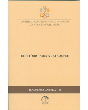 Documentos da igreja 61 - 2ª edicao: diretorio para a catequese