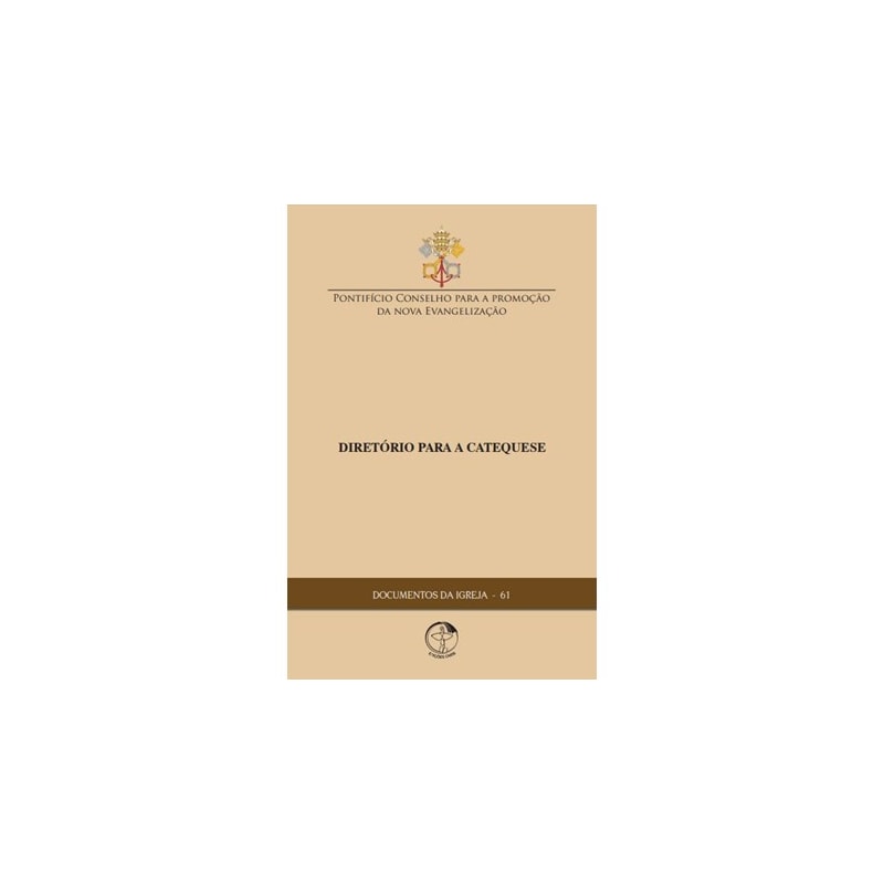 DOCUMENTOS DA IGREJA 61 - DIRETÓRIO PARA A CATEQUESE