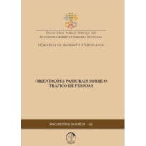 DOCUMENTOS DA IGREJA 62 - ORIENTAÇÕES PASTORAIS SOBRE O TRÁFICO DE PESSOAS