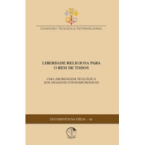 Documentos da igreja 66: liberdade religiosa para o bem de todos