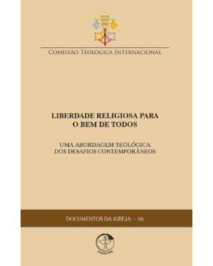 Documentos da igreja 66: liberdade religiosa para o bem de todos