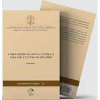 Documentos da igreja 69: a identidade da escola católica para uma