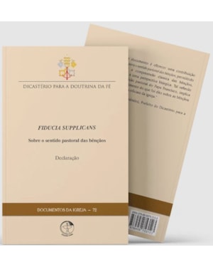 Documentos da igreja 72: declaracao fiducia supplicans - sobre o