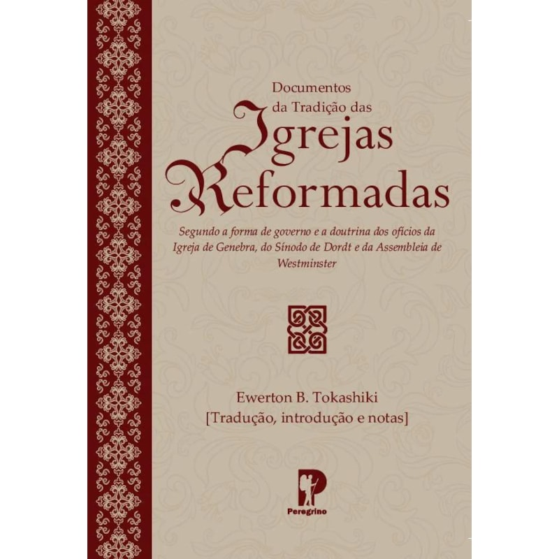 DOCUMENTOS DA TRADIÇÃO DAS IGREJAS REFORMADAS