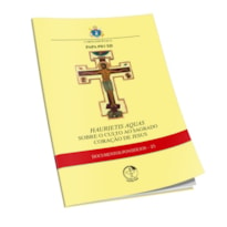 DOCUMENTOS PONTIFICIOS 25 - HAURIETIS AQUAS SOBRE O CULTO AO SAGRADO CORACAO DE JESUS