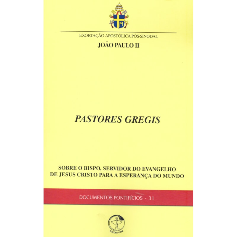 DOCUMENTOS PONTIFÍCIOS 31 - PASTORES GREGIS - SOBRE O BISPO SERVIDOR DO EVANGELHO DE JESUS CRISTO PARA A ESPERANÇA