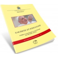 DOCUMENTOS PONTIFÍCIOS 33 - GAUDETE ET EXSULTATE - SOBRE A CHAMADA À SANTIDADE NO MUNDO ATUAL