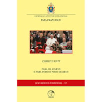 DOCUMENTOS PONTIFÍCIOS 37 - CHRISTUS VIVIT -  PARA OS JOVENS E PARA TODO O POVO DE DEUS