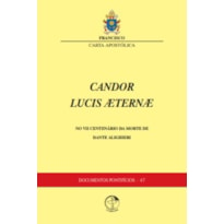 DOCUMENTOS PONTIFÍCIOS  47 - CANDOR LUCIS AETERNAE: NO VII CENTENÁRIO DA MORTE DE DANTE ALIGHIERI