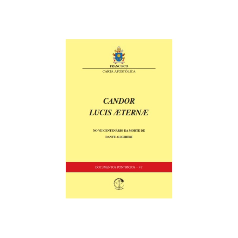 DOCUMENTOS PONTIFÍCIOS  47 - CANDOR LUCIS AETERNAE: NO VII CENTENÁRIO DA MORTE DE DANTE ALIGHIERI