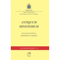 DOCUMENTOS PONTIFÍCIOS 48 - ANTIQUUM MINISTERIUM: PELA QUAL SE INSTITUI O MINISTÉRIO DE CATEQUISTA