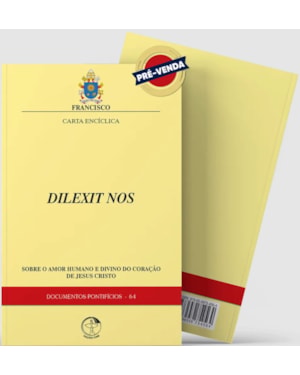 Documentos pontifícios 64: carta encíclica dilexit nos: sobre o amo
