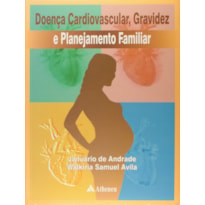 DOENÇA CARDIOVASCULAR, GRAVIDEZ E PLANEJAMENTO FAMILIAR