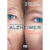 DOENÇA DE ALZHEIMER: O GUIA COMPLETO