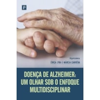 Doença de Alzheimer: um olhar sob o enfoque multidisciplinar