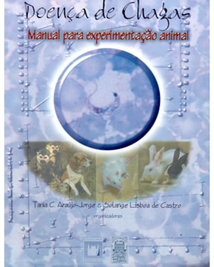 DOENÇA DE CHAGAS - MANUAL DE EXPERIMENTAÇÃO ANIMAL