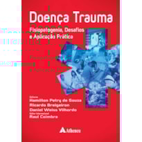 DOENÇA TRAUMA - FISIOPATOGENIA, DESAFIOS E APLICAÇÃO PRÁTICA