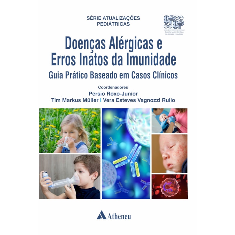 Doenças Alérgicas e Erros Inatos da Imunidade Guia Prático Baseado em Casos Clínicos