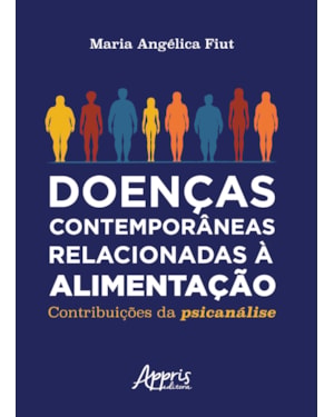 DOENÇAS CONTEMPORÂNEAS RELACIONADAS À ALIMENTAÇÃO: CONTRIBUIÇÕES DA PSICANÁLISE