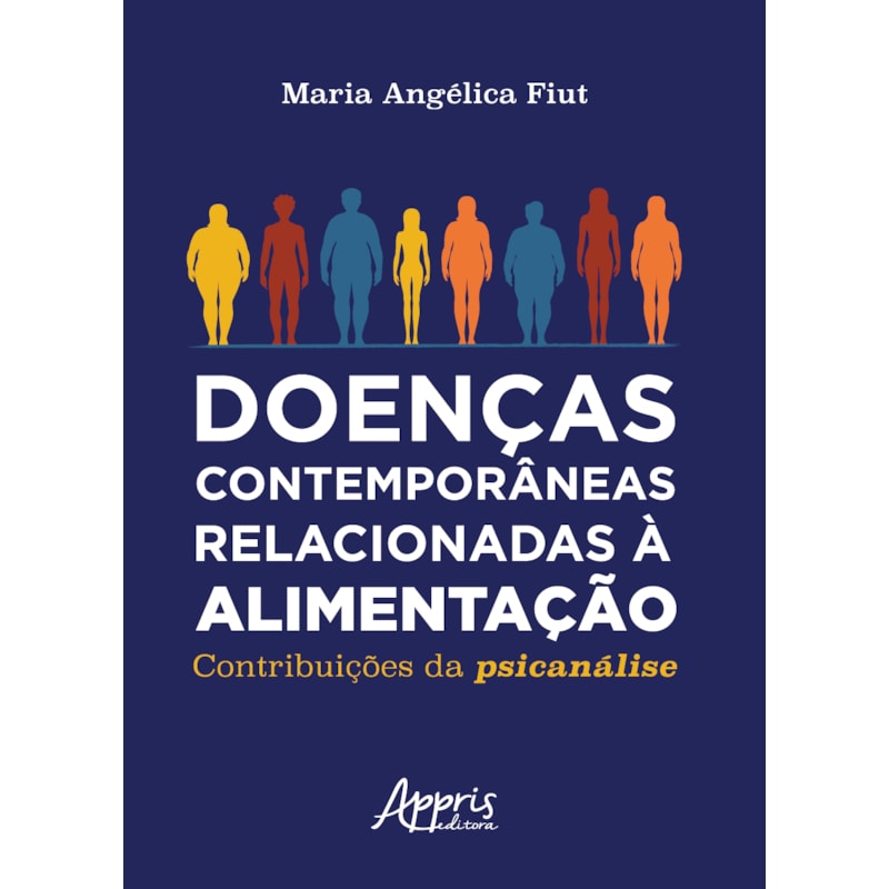 DOENÇAS CONTEMPORÂNEAS RELACIONADAS À ALIMENTAÇÃO: CONTRIBUIÇÕES DA PSICANÁLISE