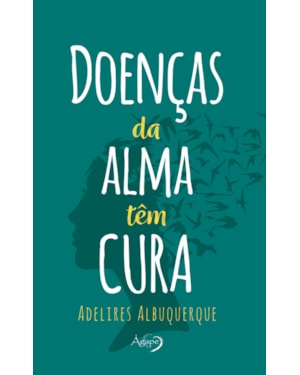 DOENÇAS DA ALMA TÊM CURA