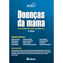 DOENÇAS DA MAMA - GUIA BASEADO EM EVIDÊNCIAS - 3 EDIÇÃO