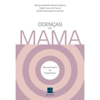 DOENÇAS DA MAMA: MANUAL PRÁTICO DE DIAGNÓSTICO
