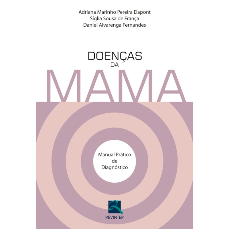 DOENÇAS DA MAMA: MANUAL PRÁTICO DE DIAGNÓSTICO