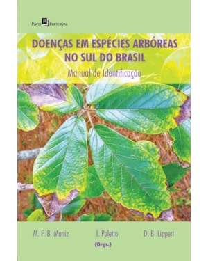 Doenças em espécies arbóreas no sul do Brasil: manual de identificação