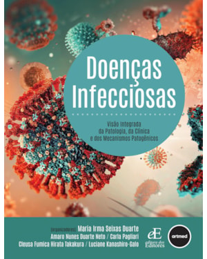 DOENÇAS INFECCIOSAS: VISÃO INTEGRADA DA PATOLOGIA, DA CLÍNICA E DOS MECANISMOS PATOGÊNICOS