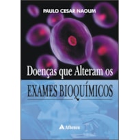 DOENÇAS QUE ALTERAM OS EXAMES BIOQUÍMICOS