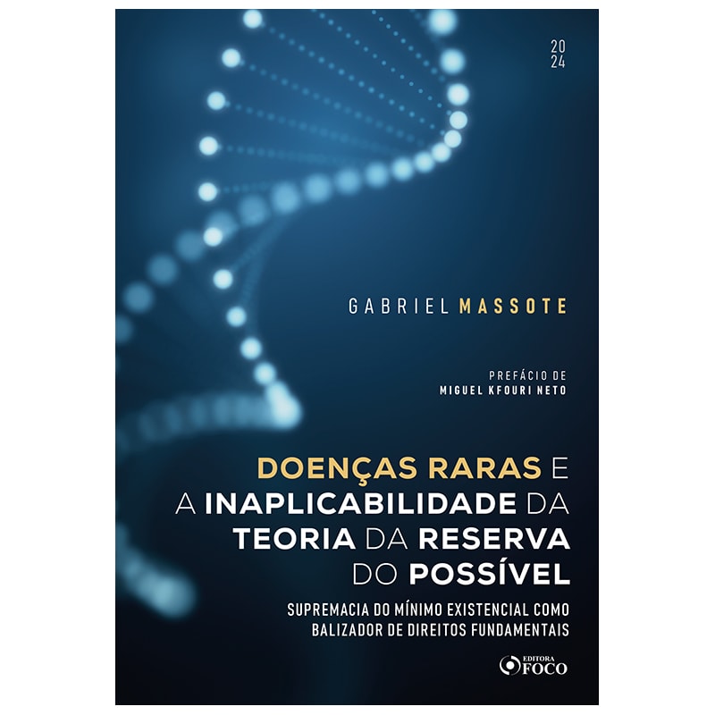 DOENÇAS RARAS E A INAPLICABILIDADE DA TEORIA DA RESERVA DO POSSÍVEL - 1ª ED - 2024
