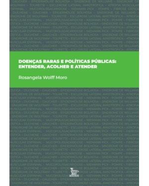 DOENÇAS RARAS E POLÍTICAS PÚBLICAS: ENTENDER, ACOLHER E ATENDER